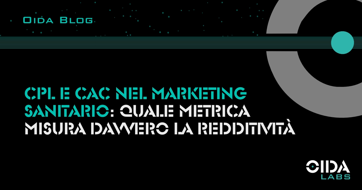 CPL e CAC nel marketing sanitario: quale metrica misura davvero la redditività