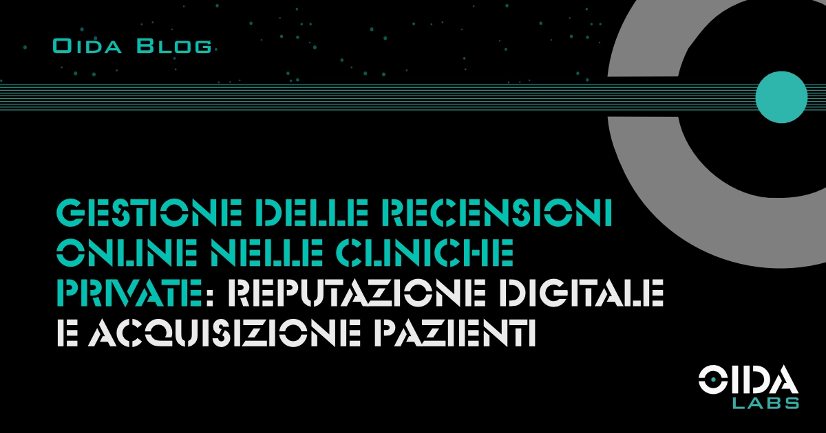 Gestione delle recensioni online nelle cliniche private: reputazione digitale e acquisizione pazienti
